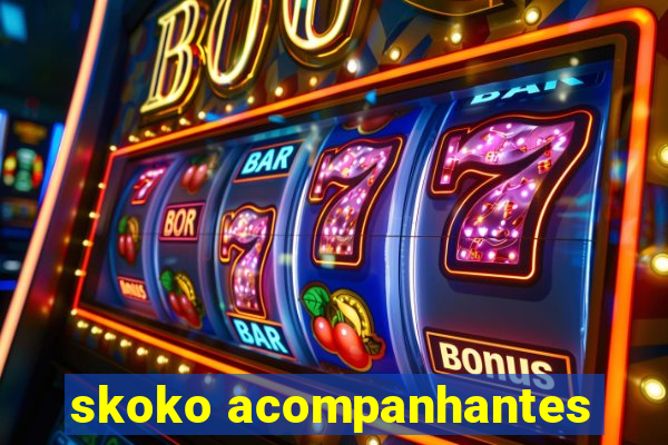 skoko acompanhantes